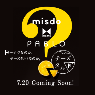 misdo meets PABLO　ドーナツなのか、チーズタルトなのか。　7.20　Coming Soon!